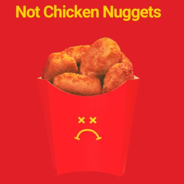 NOT Chicken Nuggets