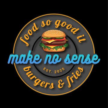 View more from Make No Sense Burgers & Fries