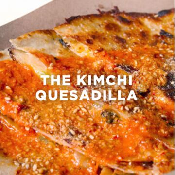 The Kimchi Quesadilla