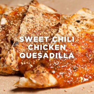 Sweet Chili Chicken Quesadilla