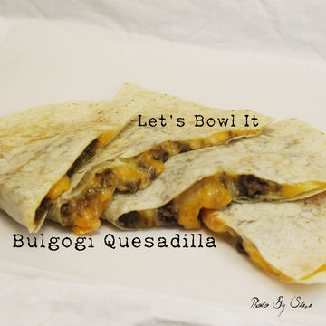 Bulgogi Quesadilla